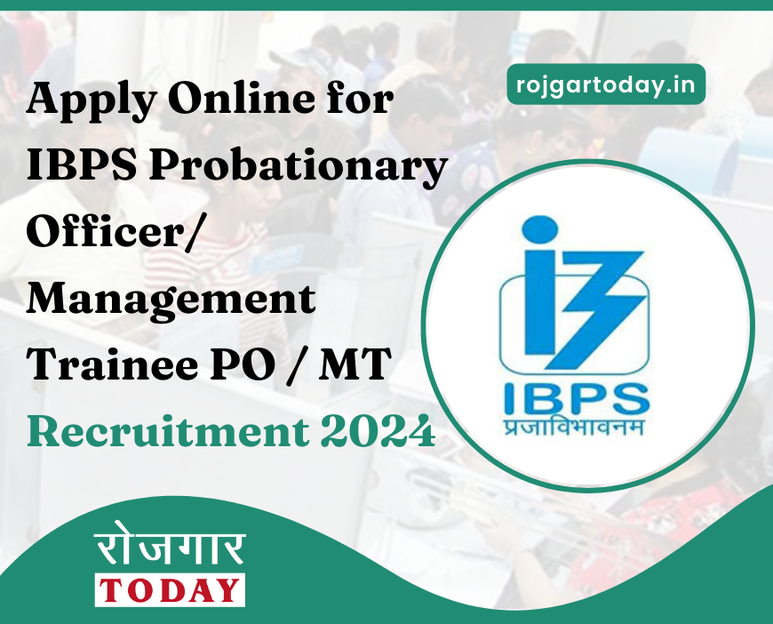 Apply Online for IBPS Recruitment 2024 | Probationary Officer / Management Trainee PO