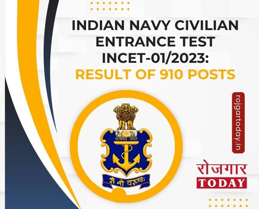 Indian Navy Civilian Entrance Test INCET-01/2023: Result of 910 Posts