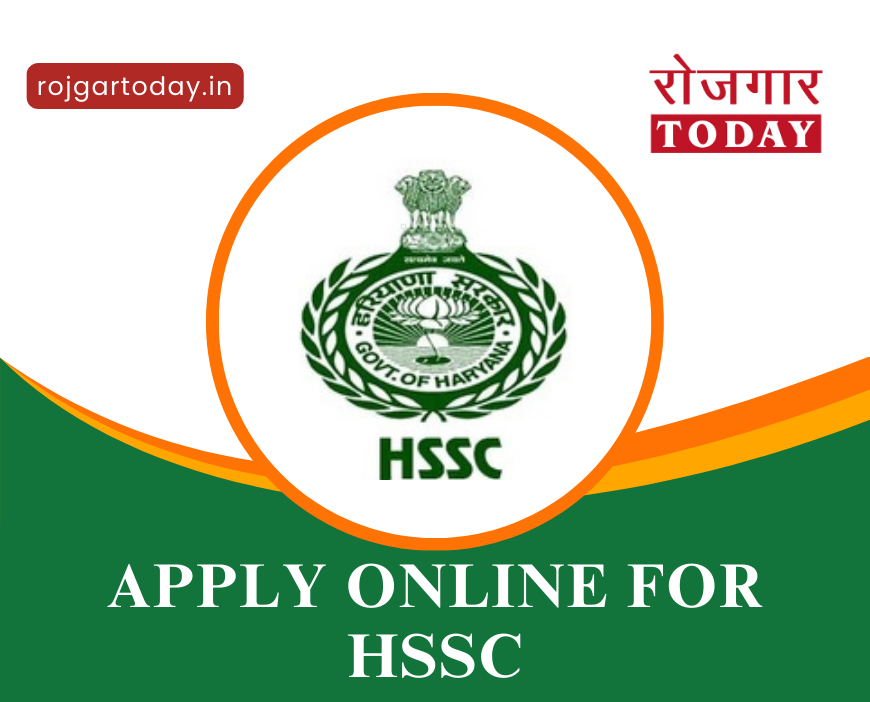 Apply Online for HSSC: Haryana Staff Selection Commission Recruitment 2024: 3134 Post