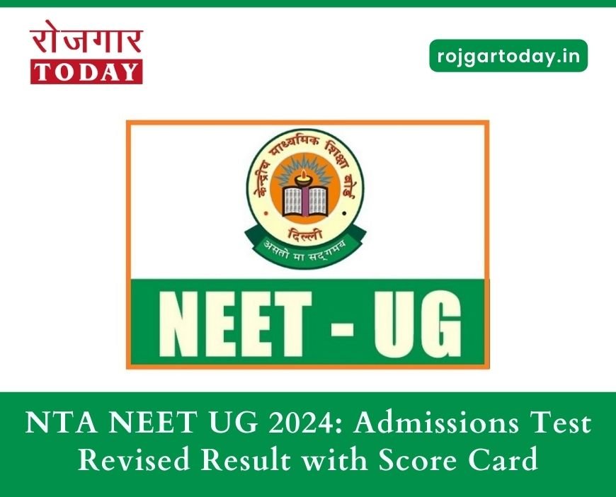 NTA NEET UG 2024 Result: Admissions Test-Revised Result with Score Card