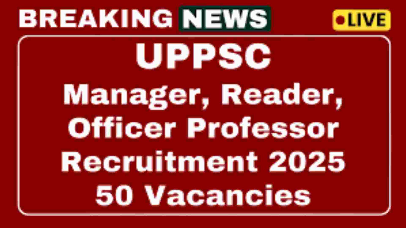 UPPSC Assistant Director, Filaria Control Officer, Principal, Reader, Lecturer Direct Recruitment 2025 – Apply Online for 50 Posts