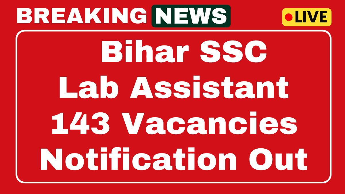 Bihar SSC BSSC 10+2 Laboratory Assistant Recruitment 2025 Apply Online for 143 Post