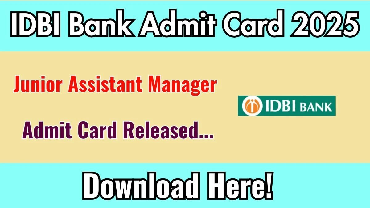 IDBI Bank Junior Assistant Manager Admit Card 2025 – Download Now!