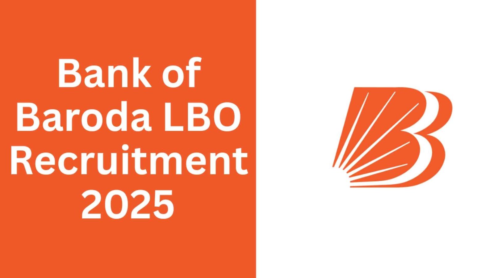 Bank of Baroda LBO Recruitment 2025: Apply Online for 2500 Local Branch Officer Posts