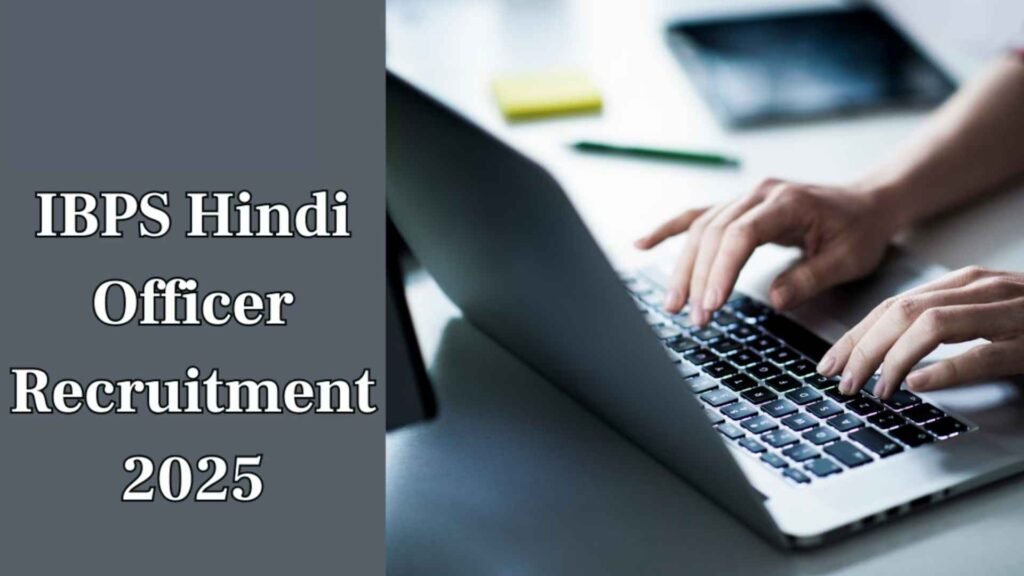 IBPS Hindi Officer Recruitment 2025