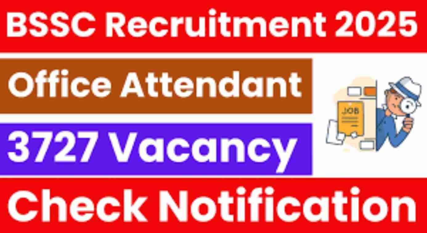 BSSC Office Attendant Recruitment 2025 – 3727 Posts | Apply Online