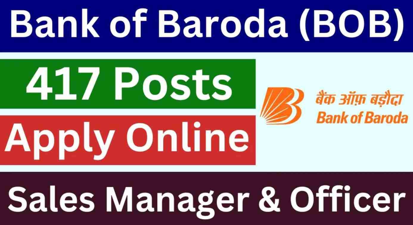 Bank of Baroda Sales Manager & Officer Recruitment 2025 – Apply Online for 417 Posts